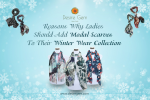 Reasons Why Ladies Should Add Modal Scarves To Their Winter Wear Collection