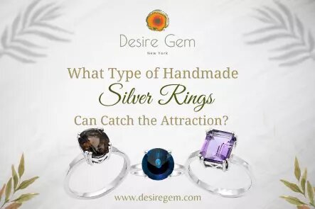What Type Of Handmade Silver Rings Can Catch The Attraction?