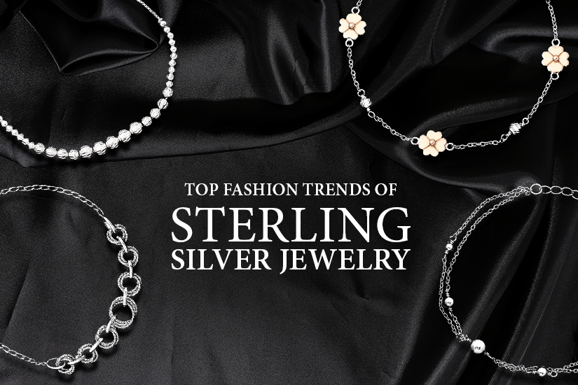 Top Fashion Trends of Sterling Silver Jewelry