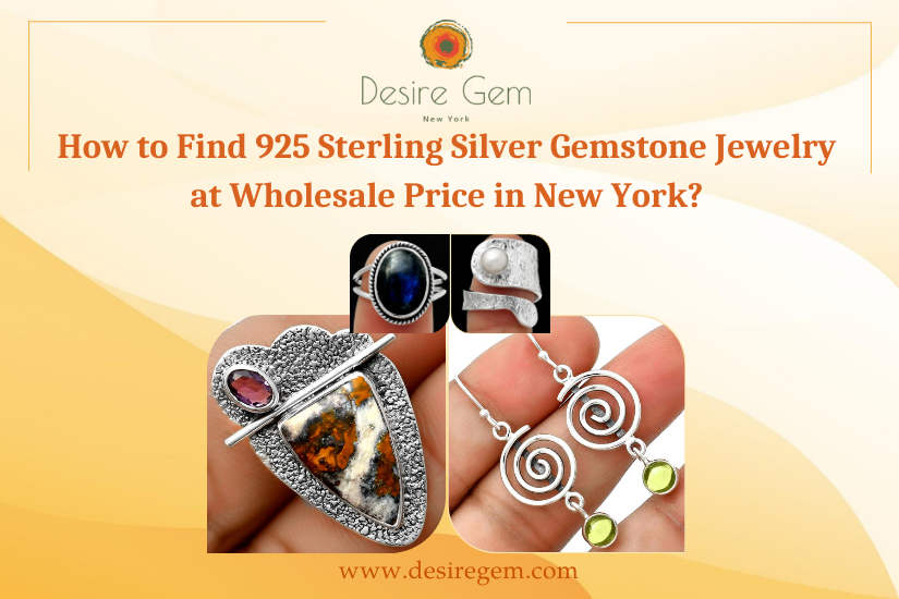 How to Find 925 Sterling Silver Gemstone Jewelry at Wholesale Price in New York? 