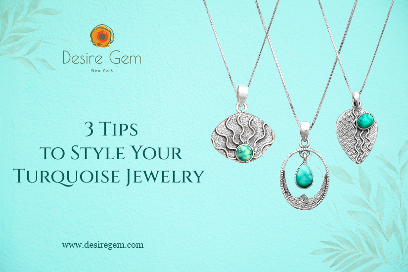 3 Tips to Style Your Turquoise Jewelry
